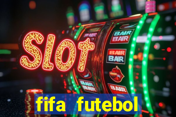 fifa futebol dinheiro infinito